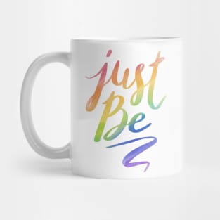 Just Be. Mug